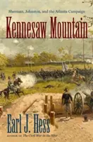 Muntele Kennesaw: Sherman, Johnston și campania din Atlanta - Kennesaw Mountain: Sherman, Johnston, and the Atlanta Campaign