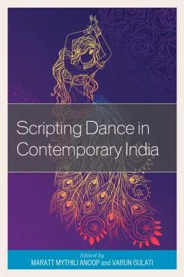 Scripting Dance în India contemporană - Scripting Dance in Contemporary India