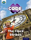 Proiectul X CODE Extra: Purple Book Band, Oxford Level 8: Minunile lumii: Ceasul bate - Project X CODE Extra: Purple Book Band, Oxford Level 8: Wonders of the World: The Clock Strikes