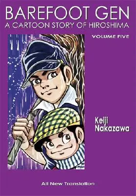 Barefoot Gen, volumul 5: Războiul fără sfârșit - Barefoot Gen Volume 5: The Never-Ending War