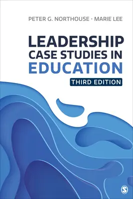 Studii de caz privind leadershipul în educație - Leadership Case Studies in Education