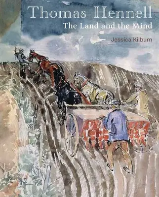 Thomas Hennell: Pământul și mintea - Thomas Hennell: The Land and the Mind
