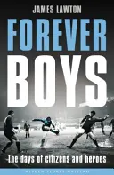 Forever Boys - Zilele cetățenilor și ale eroilor - Forever Boys - The Days of Citizens and Heroes
