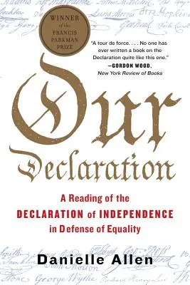 Declarația noastră: O lectură a Declarației de Independență în apărarea egalității - Our Declaration: A Reading of the Declaration of Independence in Defense of Equality