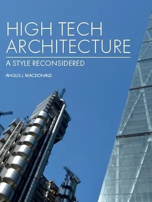 Arhitectura de înaltă tehnologie: Un stil reconsiderat - High Tech Architecture: A Style Reconsidered