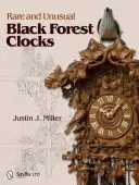 Ceasuri rare și neobișnuite din Pădurea Neagră - Rare and Unusual Black Forest Clocks