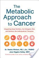 Abordarea metabolică a cancerului: Integrarea nutriției profunde, a dietei ketogenice și a terapiilor bioindividualizate non-toxice - The Metabolic Approach to Cancer: Integrating Deep Nutrition, the Ketogenic Diet, and Nontoxic Bio-Individualized Therapies