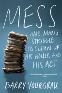 Mizerie: Lupta unui om pentru a-și curăța casa și ACT-ul - Mess: One Man's Struggle to Clean Up His House and His ACT