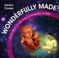 Wonderfully Made: Povestea lui Dumnezeu despre viață de la concepție la naștere - Wonderfully Made: God's Story of Life from Conception to Birth
