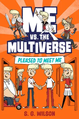Eu vs. Multiversul: Încântat să mă cunosc - Me vs. the Multiverse: Pleased to Meet Me