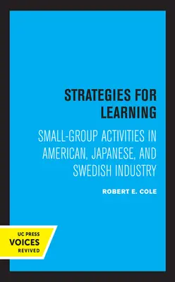 Strategii pentru învățare: Activități în grupuri mici în industria americană, japoneză și suedeză - Strategies for Learning: Small-Group Activities in American, Japanese, and Swedish Industry