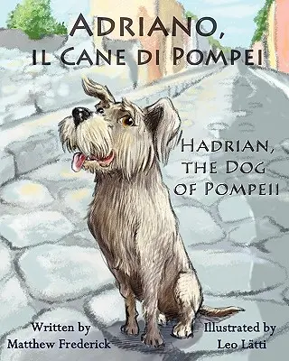 Adriano, Il Cane Di Pompei - Hadrian, câinele din Pompei - Adriano, Il Cane Di Pompei - Hadrian, the Dog of Pompeii