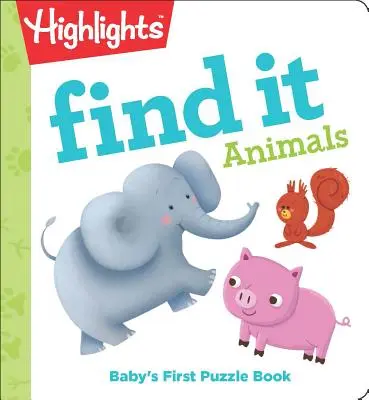 Find It Animals: Prima carte de puzzle a bebelușului - Find It Animals: Baby's First Puzzle Book