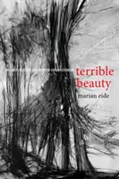 Frumusețea teribilă: Estetica violentă și literatura secolului XX: The Violent Aesthetic and Twentieth-Century Literature - Terrible Beauty: The Violent Aesthetic and Twentieth-Century Literature