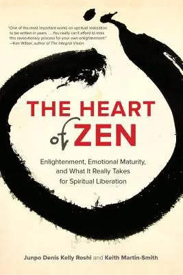 Inima Zenului: Iluminarea, maturitatea emoțională și ceea ce este cu adevărat necesar pentru eliberarea spirituală - The Heart of Zen: Enlightenment, Emotional Maturity, and What It Really Takes for Spiritual Liberation
