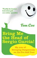 Adu-mi capul lui Sergio Garcia - Bring Me the Head of Sergio Garcia