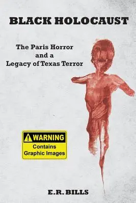 Holocaustul negru: Oroarea de la Paris și o moștenire a terorii texane - Black Holocaust: The Paris Horror and a Legacy of Texas Terror