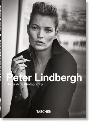 Peter Lindbergh. on Fashion Photography. Ediția a 40-a. - Peter Lindbergh. on Fashion Photography. 40th Ed.