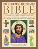 The Illustrated Children's Bible: Cele mai faimoase și prețuite pasaje din Vechiul și Noul Testament, povestite simplu și aduse la viață cu 1500 de ilustrații - The Illustrated Children's Bible: The Most Famous and Treasured Passages from the Old and New Testaments, Simply Told and Brought to Life with 1500 Cl