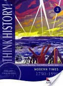 Gândiți-vă la istorie: Timpuri moderne 1750-1990 Core Pupil Book 3 - Think History: Modern Times 1750-1990 Core Pupil Book 3