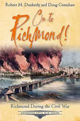 Capitala bătătorită: Un ghid pentru Richmond în timpul Războiului Civil - Embattled Capital: A Guide to Richmond During the Civil War