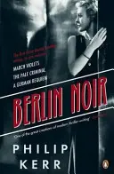 Berlin Noir - March Violets, The Pale Criminal, A German Requiem