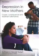 Depresia la proaspetele mame: Cauze, consecințe și alternative de tratament - Depression in New Mothers: Causes, Consequences and Treatment Alternatives