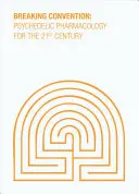 Ruperea convenției: Farmacologia psihedelică pentru secolul XXI - Breaking Convention: Psychedelic Pharmacology for the 21st Century