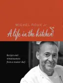 Michel Roux: O viață în bucătărie - Michel Roux: A Life in the Kitchen