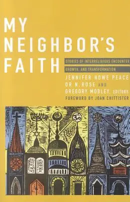 Credința vecinului meu: Povești de întâlnire, creștere și transformare interreligioasă (Stories of Interreligious Encounter, Growth, and Transformation) - My Neighbor's Faith: Stories of Interreligious Encounter, Growth, and Transformation