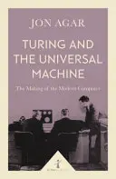 Turing și mașina universală: Crearea calculatorului modern - Turing and the Universal Machine: The Making of the Modern Computer