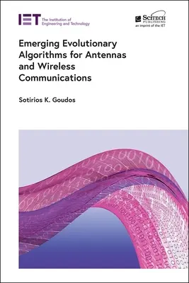 Algoritmi evolutivi emergenți pentru antene și comunicații fără fir - Emerging Evolutionary Algorithms for Antennas and Wireless Communications