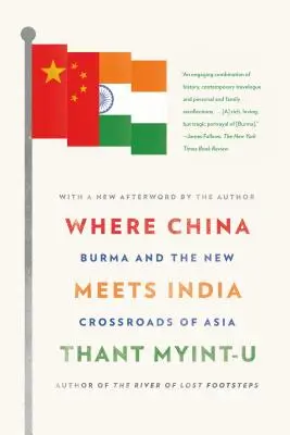 Unde China întâlnește India: Birmania și noua răscruce a Asiei - Where China Meets India: Burma and the New Crossroads of Asia