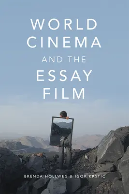 World Cinema and the Essay Film: Perspective transnaționale asupra unei practici globale - World Cinema and the Essay Film: Transnational Perspectives on a Global Practice