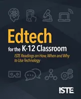 Edtech pentru clasele K-12: Iste lecturi despre cum, când și de ce să folosești tehnologia - Edtech for the K-12 Classroom: Iste Readings on How, When and Why to Use Technology