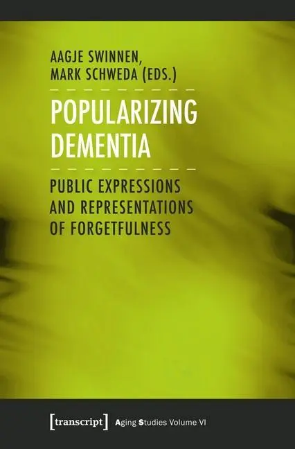 Popularizarea demenței: Exprimări și reprezentări publice ale uitării - Popularizing Dementia: Public Expressions and Representations of Forgetfulness