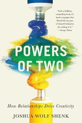 Puterile a doi: Cum relațiile stimulează creativitatea - Powers of Two: How Relationships Drive Creativity