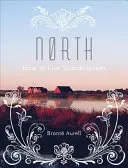 Nord: Cum să trăiești scandinav - North: How to Live Scandinavian