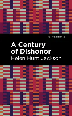 Un secol de dezonoare - A Century of Dishonor