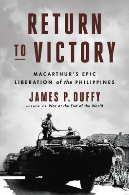 Întoarcerea la victorie: Eliberarea epică a Filipinelor de către Macarthur - Return to Victory: Macarthur's Epic Liberation of the Philippines