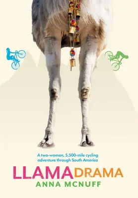 Llama Drama: Aventura pe bicicletă a două femei, de 5.500 de mile, prin America de Sud - Llama Drama: A two-woman, 5,500-mile cycling adventure through South America