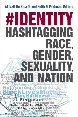 #Identity: Hashtagging rasă, gen, sexualitate și națiune - #Identity: Hashtagging Race, Gender, Sexuality, and Nation