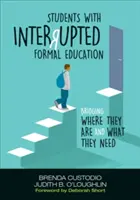 Studenți cu educație formală întreruptă: Crearea unei punți între ceea ce sunt și ceea ce au nevoie - Students with Interrupted Formal Education: Bridging Where They Are and What They Need