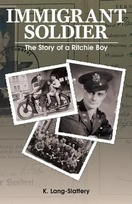 Immigrant Soldier: Povestea unui băiat Ritchie - Immigrant Soldier: The Story of a Ritchie Boy