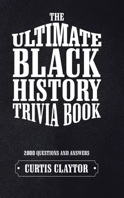 Cartea Ultimate Black History Trivia - The Ultimate Black History Trivia Book