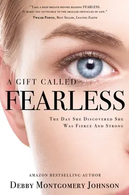 Un dar numit Fără frică: Ziua în care a descoperit că este feroce și puternică - A Gift Called Fearless: The Day She Discovered She Was Fierce and Strong