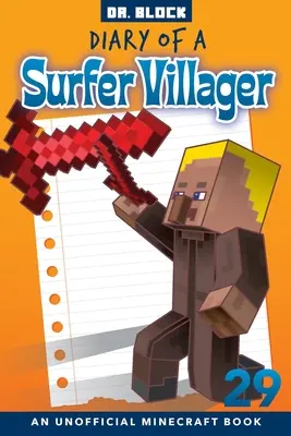 Diary of a Surfer Villager, Book 29: o carte neoficială Minecraft - Diary of a Surfer Villager, Book 29: an unofficial Minecraft book