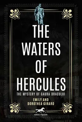 Apele lui Hercule: Legenda lui Gaura Dracului - The Waters of Hercules: The Legend of Gaura Dracului