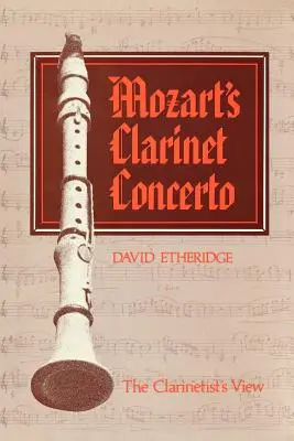 Concertul pentru clarinet al lui Mozart: Punctul de vedere al clarinetistului - Mozart's Clarinet Concerto: The Clarinetist's View