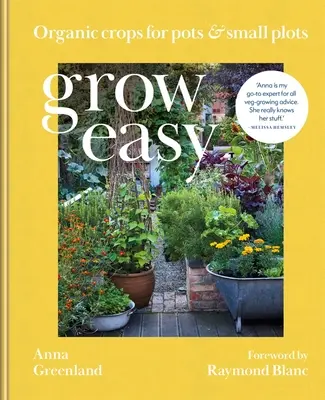Grow Easy: Culturi ecologice pentru parcele și parcele mici - Grow Easy: Organic Crops for Plots & Small Plots